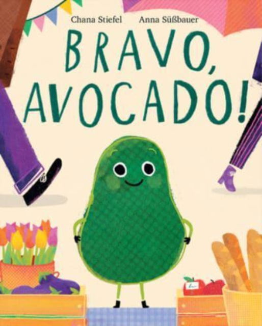 Cover for Chana Stiefel · Bravo, Avocado! (Hardcover Book) (2023)