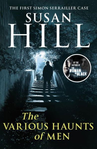 Cover for Susan Hill · The Various Haunts of Men: Discover book 1 in the bestselling Simon Serrailler series - Simon Serrailler (Paperback Bog) (2009)