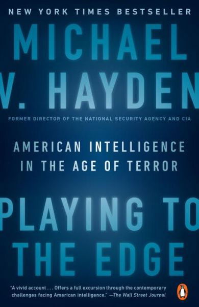 Cover for Michael V. Hayden · Playing to the Edge: American Intelligence in the Age of Terror (Paperback Book) (2017)