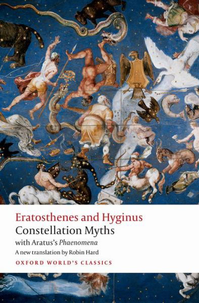 Cover for Eratosthenes · Constellation Myths: with Aratus's Phaenomena - Oxford World's Classics (Paperback Book) (2015)