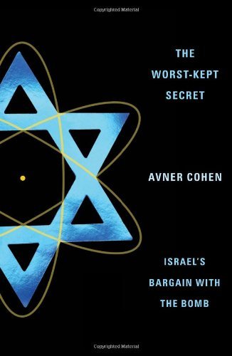 Cover for Cohen, Avner (Professor and Senior Fellow, Middlebury College) · The Worst-Kept Secret: Israel's Bargain with the Bomb (Hardcover Book) (2010)
