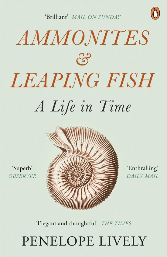 Ammonites and Leaping Fish: A Life in Time - Penelope Lively - Boeken - Penguin Books Ltd - 9780241966983 - 7 augustus 2014