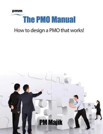 Cover for Pm Majik · The Pmo Manual - How to Design a Pmo That Works! (Taschenbuch) (2017)
