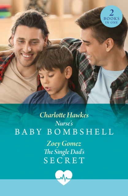 Cover for Charlotte Hawkes · Nurse's Baby Bombshell / The Single Dad's Secret: Nurse's Baby Bombshell / the Single Dad's Secret (Paperback Book) (2025)