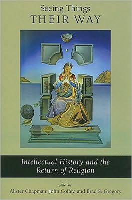 Cover for Alister Chapman · Seeing Things Their Way: Intellectual History and the Return of Religion (Paperback Book) (2009)
