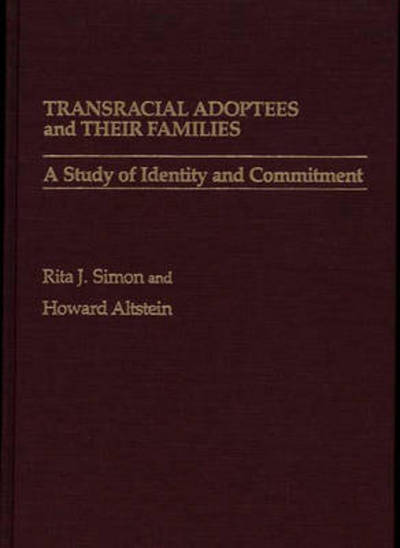 Cover for Howard Altstein · Transracial Adoptees and Their Families: A Study of Identity and Commitment (Hardcover Book) (1987)