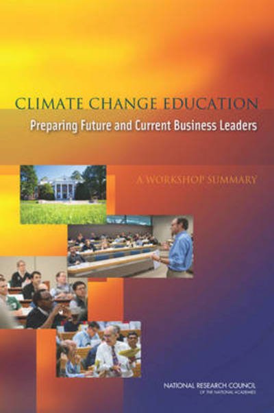 Climate Change Education: Preparing Future and Current Business Leaders: a Workshop Summary - National Research Council - Livros - National Academies Press - 9780309305983 - 16 de agosto de 2014