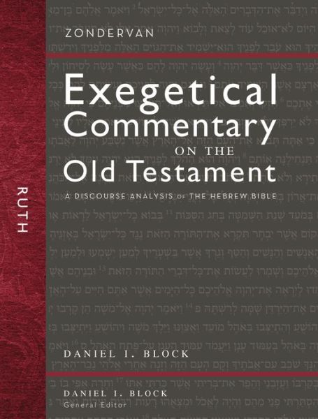 Cover for Daniel I. Block · Ruth: A Discourse Analysis of the Hebrew Bible - Zondervan Exegetical Commentary on the Old Testament (Hardcover Book) (2015)