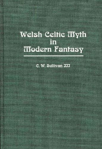Cover for Sullivan, C. W., III · Welsh Celtic Myth in Modern Fantasy (Gebundenes Buch) (1989)