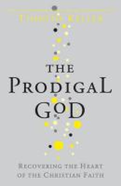 Cover for Timothy Keller · The Prodigal God: Recovering the heart of the Christian faith (Paperback Bog) (2009)
