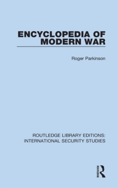 Cover for Roger Parkinson · Encyclopedia of Modern War - Routledge Library Editions: International Security Studies (Hardcover Book) (2021)