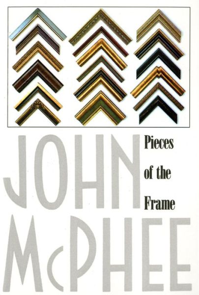 Cover for John McPhee · Pieces of the Frame (Taschenbuch) (1979)