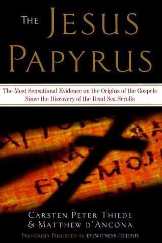 Cover for Matthew D'ancona · The Jesus Papyrus: the Most Sensational Evidence on the Origin of the Gospel Since the Discover of the Dead Sea Scrolls (Paperback Book) [Reprint edition] (2000)