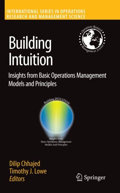 Cover for Dilip Chhajed · Building Intuition: Insights from Basic Operations Management Models and Principles - International Series in Operations Research &amp; Management Science (Hardcover Book) [2008 edition] (2008)