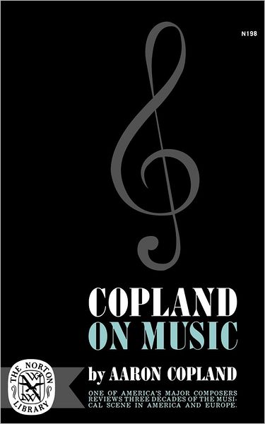 Copland on Music - Aaron Copland - Livros - WW Norton & Co - 9780393001983 - 8 de junho de 2007