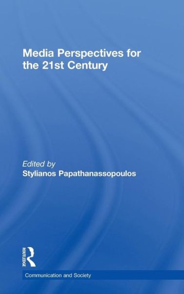 Cover for Stylianos Papathanassopoulos · Media Perspectives for the 21st Century - Communication and Society (Hardcover Book) (2010)