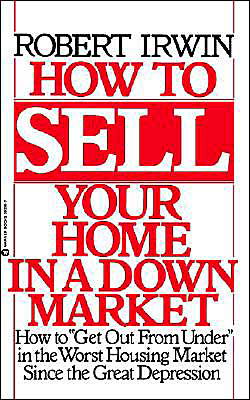 Cover for Robert Irwin · How to Sell Your Home in a Down Market (Pocketbok) (1991)