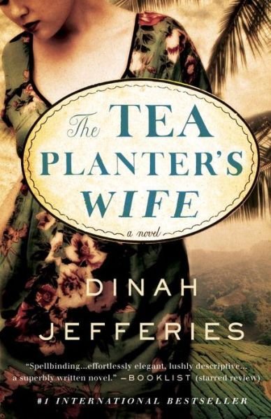 Cover for Dinah Jefferies · The Tea Planter's Wife A Novel (Pocketbok) (2017)