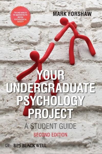 Your Undergraduate Psychology Project: A Student Guide - Forshaw, Mark (Director of Endpoint Development and Outcomes Assessment at Adelphi Values, UK; Staffordshire University, UK) - Books - John Wiley and Sons Ltd - 9780470669983 - April 19, 2013