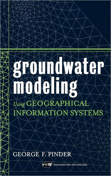 Cover for Pinder, George F. (University of Vermont) · Groundwater Modeling Using Geographical Information Systems (Hardcover Book) (2002)