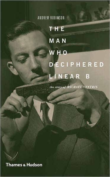 Cover for Andrew Robinson · The Man Who Deciphered Linear B: The Story of Michael Ventris (Paperback Book) (2012)