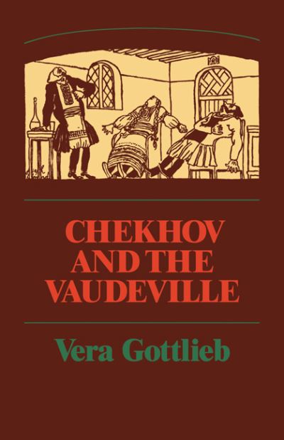 Vera Gottlieb · Chekhov and the Vaudeville: A Study of Chekhov's One-Act Plays (Paperback Book) (2010)