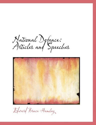 Cover for Edward Bruce Hamley · National Defence: Articles and Speeches (Paperback Book) [Large Print, Lrg edition] (2008)