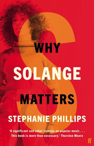 Why Solange Matters. Why Music Matters Series Paperback Book - Solange - Bøker - FABER & FABER - 9780571368983 - 6. mai 2021