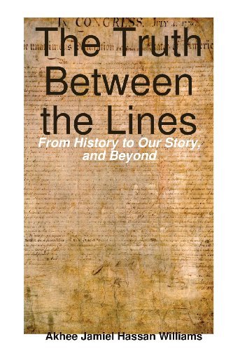Cover for Akhee Williams · The Truth Between the Lines: from History to Our Story, and Beyond (Pocketbok) (2009)