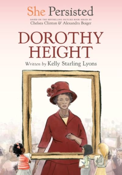 Cover for Kelly Starling Lyons · She Persisted: Dorothy Height - She Persisted (Paperback Book) (2023)