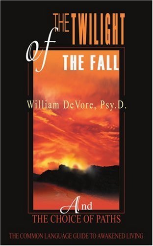 Cover for William Devore · The Twilight of the Fall: and the Choice of Paths (Taschenbuch) (2003)