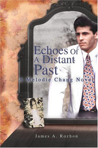 Cover for James Rozhon · Echoes of a Distant Past: a Melodie Chang Novel (Paperback Book) (2005)