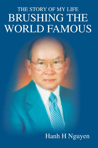 Cover for Hanh Nguyen · Brushing the World Famous: the Story of My Life (Paperback Book) (2005)