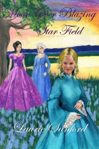 Cover for Laurie Sanford · Moon Over Blazing Star Field - Winds of Freedom (Paperback Book) (2014)