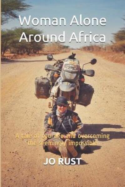 Cover for Jo Rust · Woman Alone Around Africa : A tale of courage and overcoming the seemingly impossible (Paperback Book) (2019)