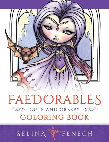 Faedorables: Cute and Creepy Coloring Book - Selina Fenech - Books - Fairies and Fantasy Pty Ltd - 9780648026983 - September 15, 2017