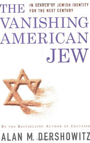 Cover for Alan M. Dershowitz · The Vanishing American Jew: in Search of Jewish Identity for the Next Century (Paperback Book) [Touchstone Ed edition] (1998)