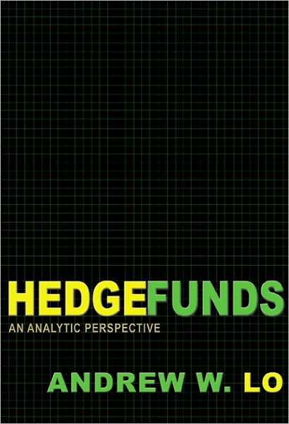 Cover for Andrew W. Lo · Hedge Funds: An Analytic Perspective - Updated Edition - Advances in Financial Engineering (Paperback Book) [Updated edition] (2010)