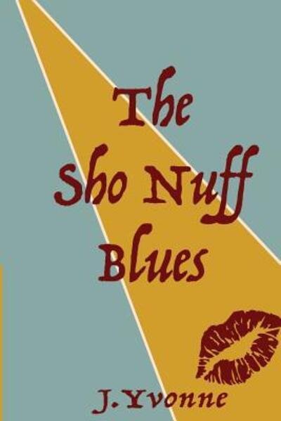 Cover for J Yvonne · The Sho Nuff Blues (Paperback Book) (2016)