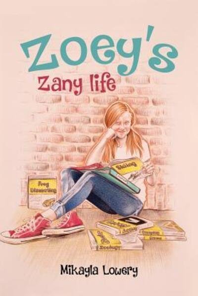 Cover for Mikayla Lowery · Zoey's Zany Life (Pocketbok) (2018)