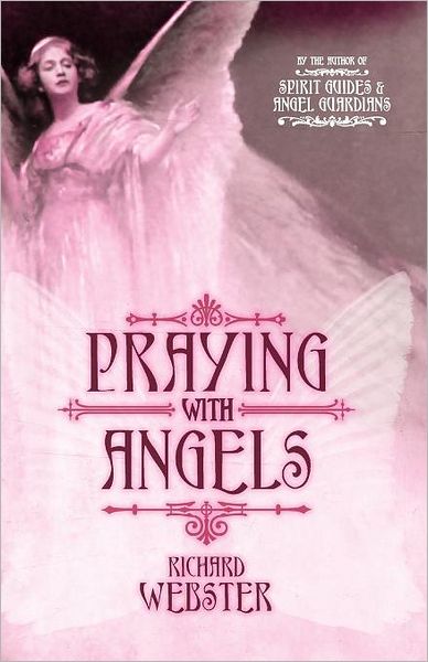 Cover for Richard Webster · Praying with the Angels (Paperback Book) (2007)