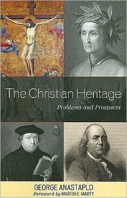 Cover for Anastaplo, George, author of Abraham Lincoln: A Constitutional Biography · The Christian Heritage: Problems and Prospects (Taschenbuch) (2010)