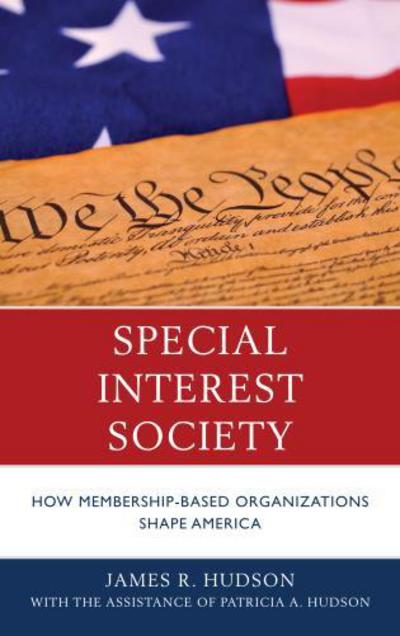 Cover for James R. Hudson · Special Interest Society: How Membership-based Organizations Shape America (Hardcover Book) (2013)