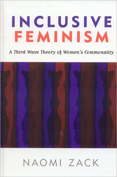 Cover for Naomi Zack · Inclusive Feminism: A Third Wave Theory of Women's Commonality (Hardcover Book) (2005)