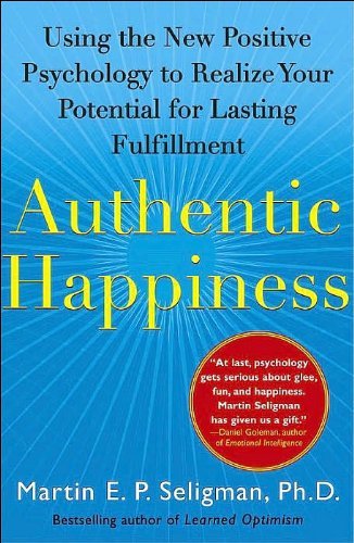Cover for Martin E. P. Seligman · Authentic Happiness: Using the New Positive Psychology to Realize Your Potential for Lasting Fulfillment (Paperback Book) (2004)