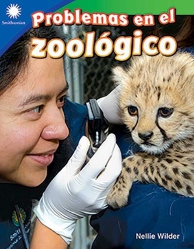 Cover for Nellie Wilder · Problemas en el zoologico (Solving Problems at the Zoo) (Paperback Book) (2020)