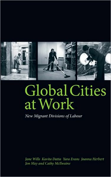 Global Cities At Work: New Migrant Divisions of Labour - Jane Wills - Książki - Pluto Press - 9780745327983 - 31 grudnia 2009