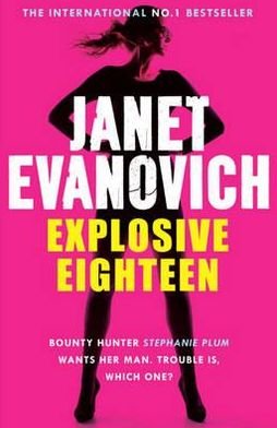 Cover for Janet Evanovich · Explosive Eighteen: A fiery and hilarious crime adventure (Paperback Bog) (2012)
