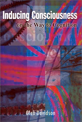 Cover for Glen Davidson · Inducing Consciousness on the Way to Cognition (Taschenbuch) (2001)