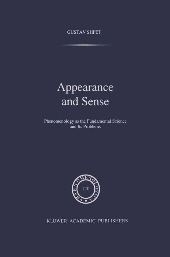 Gustav Shpet · Appearance and Sense: Phenomenology as the Fundamental Science and Its Problems - Phaenomenologica (Inbunden Bok) [1991 edition] (1991)